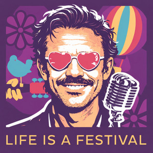 Life is a Festival