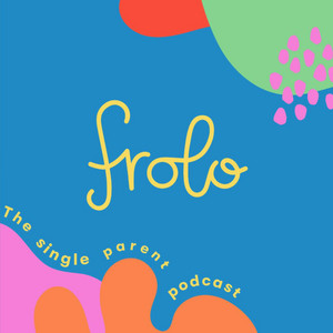 Frolo: The Single Parent Podcast | Podcast on Spotify