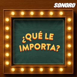¿Qué le importa? podcast cover