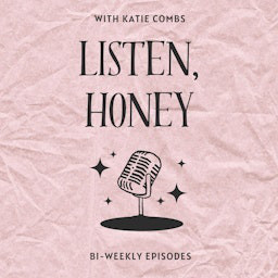 Listen, Honey