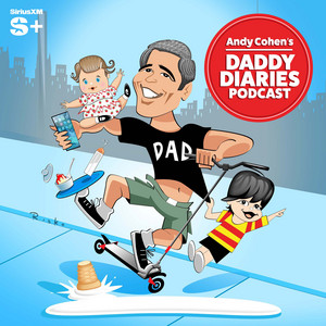 Andy Cohen’s Daddy Diaries Podcast | SiriusXM Podcasts+