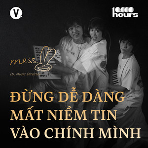 3 bài học sau 10.000 giờ làm nhạc - mess. | 10.000 hours EP7