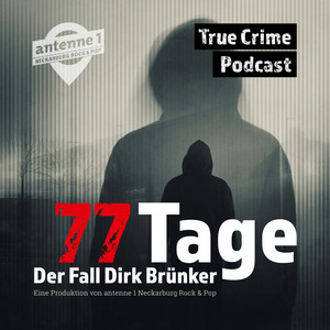 77 Tage - Der Fall Dirk Brünker podcast artwork