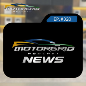 Motorgrid Podcast - MGB News - Ep. 320