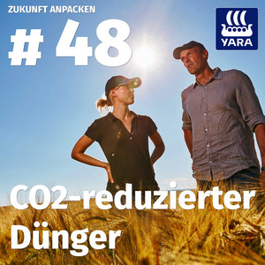 48: CO2-reduzierter Dnger - Zukunft anpacken I Der Yara-Podcast fr die  Landwirtschaft | Podcast on Spotify