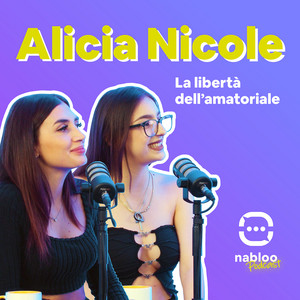 LA LIBERTÀ DELL'AMATORIALE | Ep.6 con Alicia e Nicole - Nabloo ...