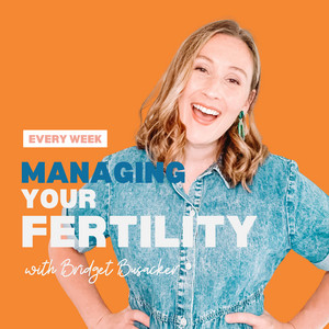 Managing Your Fertility | Podcast on Spotify