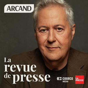 La revue de presse de Paul Arcand podcast cover