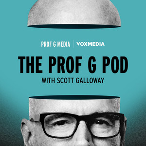 The Prof G Pod with Scott Galloway