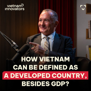 How Vietnam Could Become A Developed Country Besides GDP? | Warrick Cleine MBE | EP 393