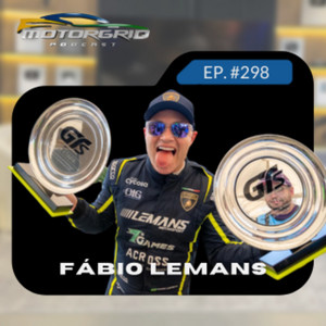 Motorgrid Podcast - Fábio Lemans - Ep. 298