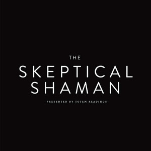 The Skeptical Shaman | Podcast on Spotify