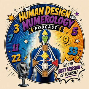 The Human Design & Numerology Podcast