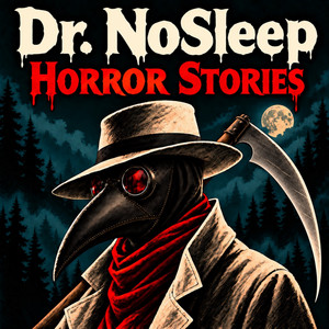 Scary Horror Stories by Dr. NoSleep