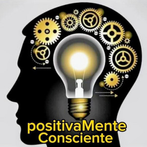 PositivaMente Consciente Podcast  podcast cover