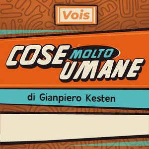 Cose Molto Umane di Gianpiero Kesten podcast cover