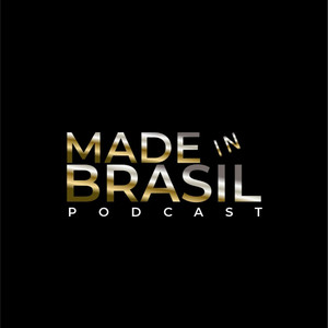 Made in Brasil Podcast podcast cover