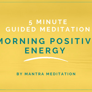 5 Minute Morning Guided Meditation For Positive Energy - playlist by ...