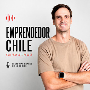 Emprendedor Chile con Francois Pouzet podcast cover