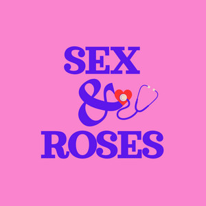 Sex and Roses | Podcast on Spotify