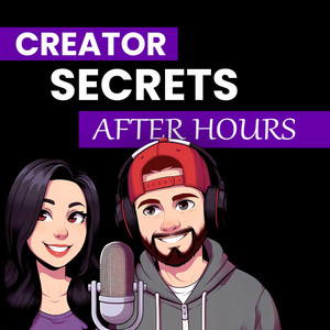 Creator Secrets *After Hours* | Podcast on Spotify