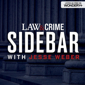 Law&Crime Sidebar | Podcast on Spotify