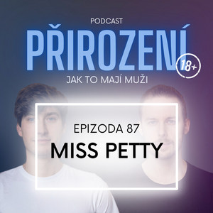 87 - Miss Petty - Přirození | Podcast on Spotify