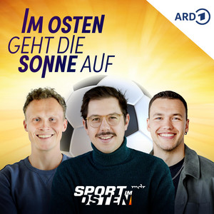 Im Osten geht die Sonne auf – der Fußballpodcast von Sport im Osten podcast cover