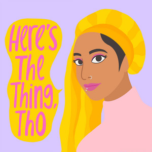 Here's The Thing, Tho with Soaliha | Podcast on Spotify
