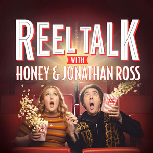 Reel Talk with Honey & Jonathan Ross podcast cover