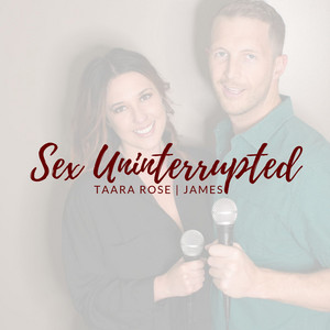 Sex Uninterrupted | Podcast on Spotify