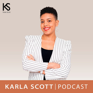 Karla Scott | Podcast on Spotify