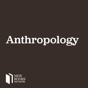 New Books in Anthropology | Podcast on Spotify