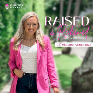 Raised & Redeemed | Podcast on Spotify