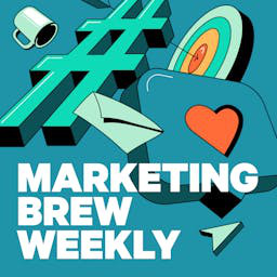 Marketing Brew Weekly