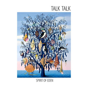 155: Talk Talk - Spirit of Eden (1988) - Discord and Rhyme: An