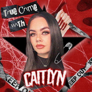 True Crime with Caitlyn podcast cover