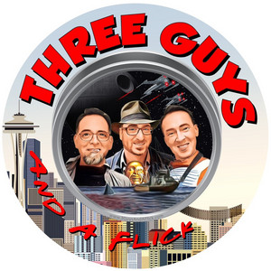 3 Guys and a Flick - Movie Reviews | Podcast on Spotify