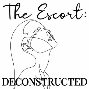 The Escort: Deconstructed | Podcast on Spotify