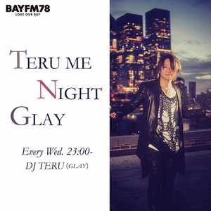 TERU ME NIGHT GLAY クロネコFAX(約140枚) BAYFM78 TERU (GLAY)の『TERU ME NIGHT GLAY』 | Podcast on Spotify