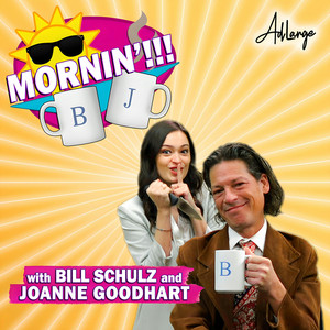 Mornin'!!! w Bill & Joanne | Podcast on Spotify