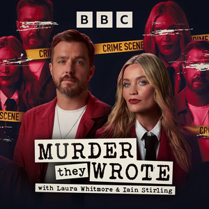 Murder They Wrote with Laura Whitmore and Iain Stirling podcast cover