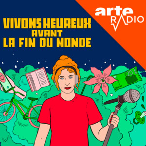 Vivons heureux avant la fin du monde : des idées pour repenser nos modèles de société podcast cover
