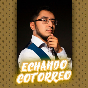Echando Cotorreo | Podcast on Spotify