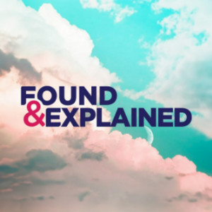 Found and Explained