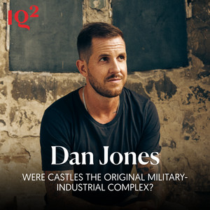 Were Castles the Original Military-Industrial Complex? With Dan Jones
