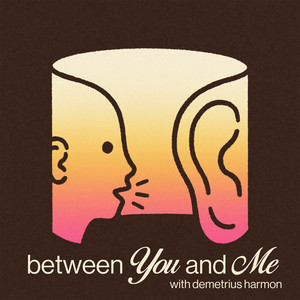 Between You and Me | Podcast on Spotify