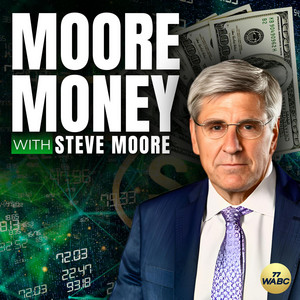 Moore Money with Steve Moore