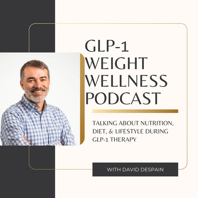glp-1 podcast GLP-1 Weight Wellness Podcast