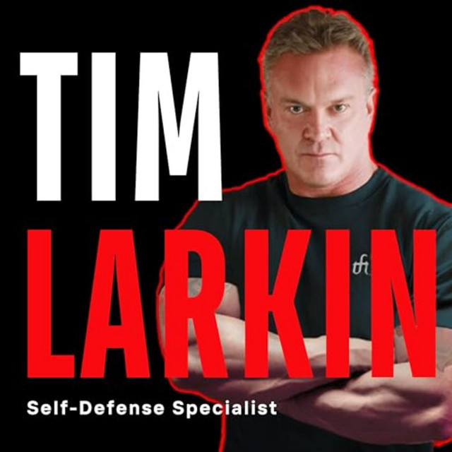 Tim Larkin: The Self-Defense Specialist | Podcast on Spotify